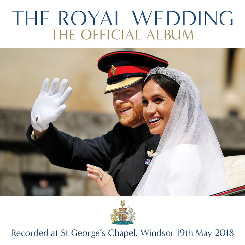 V/A - THE ROYAL WEDDING: THE OFFICIAL ALBUM - RECORDED AT ST. GEORGES CHAPEL, WINDSOR 19TH MAY 2018 -CD-THE ROYAL WEDDING - THE OFFICIAL ALBUM - RECORDED AT ST. GEORGES CHAPEL, WINDSOR 19TH MAY 2018 -CD-.jpg